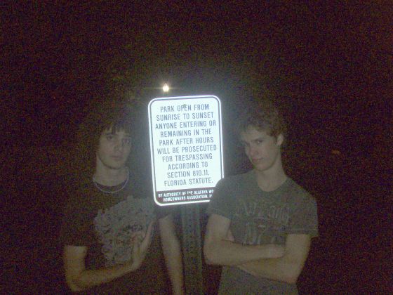 Tresspassing? Bah
We never were a couple of guys who followed rules
